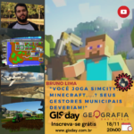 [GIS Day 2020]Você joga SimCity, Minecraft...? Seus gestores municipais deveriam!